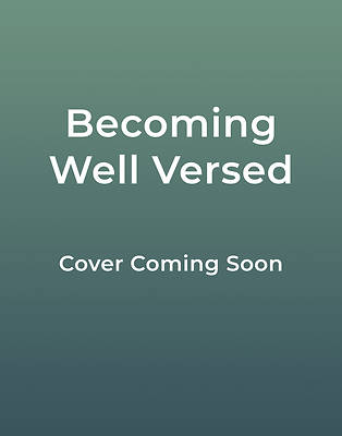 Becoming Well Versed
