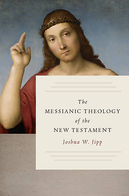 Picture of The Messianic Theology of the New Testament