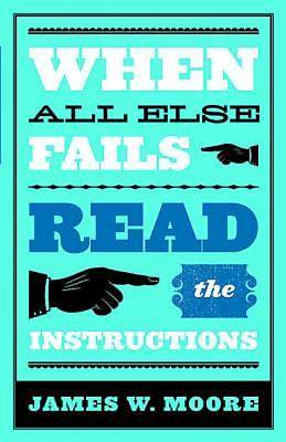 When All Else Fails. . . Read the Instructions with Leaders Guide