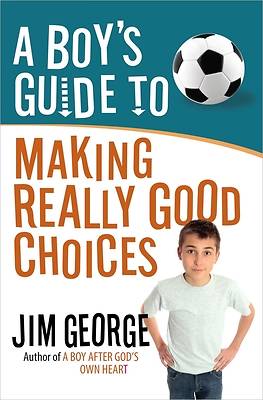 Picture of A Boy's Guide to Making Really Good Choices