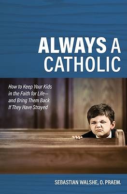 Picture of Always a Catholic