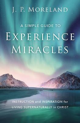 Picture of A Simple Guide to Experience Miracles