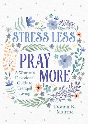 Picture of Stress Less, Pray More