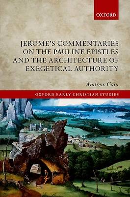 Picture of Jerome's Commentaries on the Pauline Epistles and the Architecture of Exegetical Authority