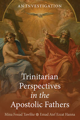 Picture of Trinitarian Perspectives in the Apostolic Fathers