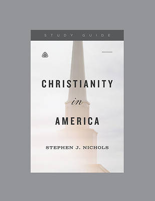 Picture of Christianity in America, Teaching Series Study Guide