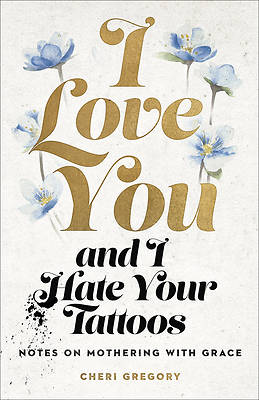 Picture of I Love You and I Hate Your Tattoos