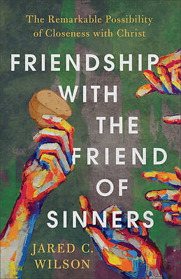 Picture of Friendship with the Friend of Sinners