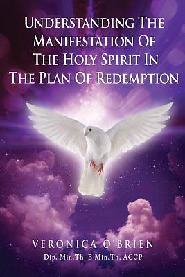 Picture of Understanding the Manifestation of the Holy Spirit in the Plan of Redemption