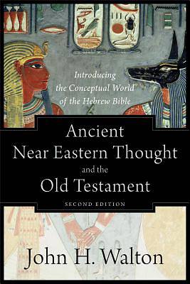 Picture of Ancient Near Eastern Thought and the Old Testament