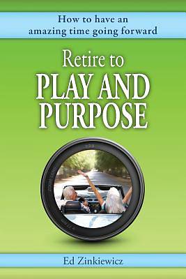 Picture of Retire to Play and Purpose