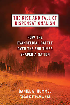 Picture of The Rise and Fall of Dispensationalism
