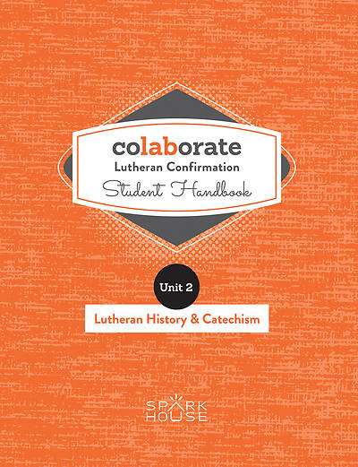 Picture of Colaborate: Lutheran Confirmation Student Handbook: Lutheran History and Catechism