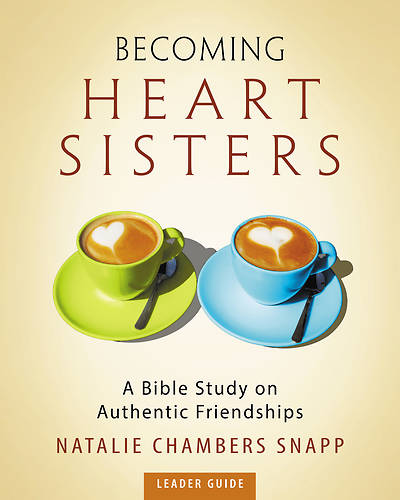 Picture of Becoming Heart Sisters - Women's Bible Study Leader Guide