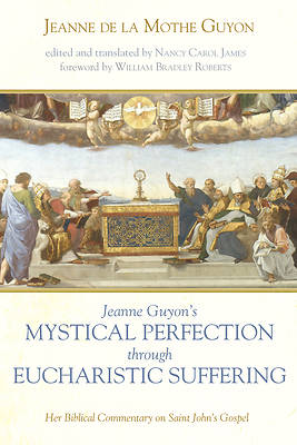 Picture of Jeanne Guyon's Mystical Perfection through Eucharistic Suffering