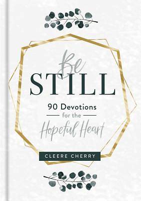 Picture of Be Still 90 Devotions for the Hopeful Heart