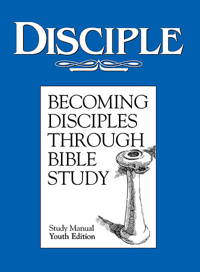 Picture of Disciple I Becoming Disciples Through Bible Study: Study Manual Youth Edition