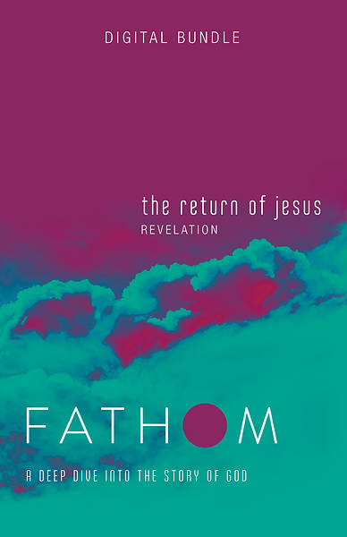 Picture of Fathom Bible Studies: The Return of Jesus Digital Bundle (Revelation)