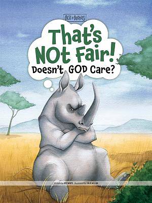 Picture of That's Not Fair! Doesn't God Care?