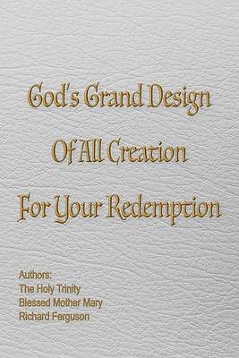 Picture of God's Grand Design of All Creation For Your Redemption