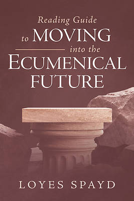 Reading Guide to Moving into the Ecumenical Future