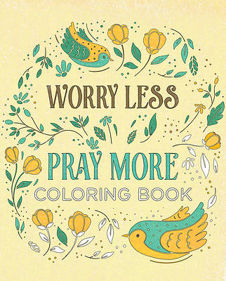 Worry Less, Pray More Coloring Book