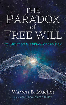 The Paradox of Free Will