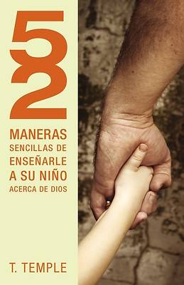 Picture of 52 Maneras Sencillas de Ensenarle A su Nino Acerca de Dios = 52 Simple Ways to Teach Your Child about God