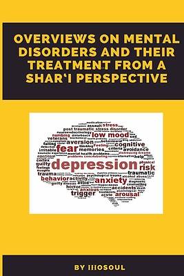 Picture of Overviews on Mental Disorders and Their Treatment from a Shar'i Perspective (Abridged Version)