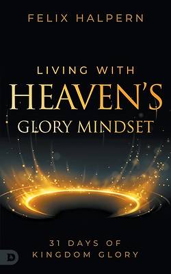 Picture of Living with Heaven's Glory Mindset