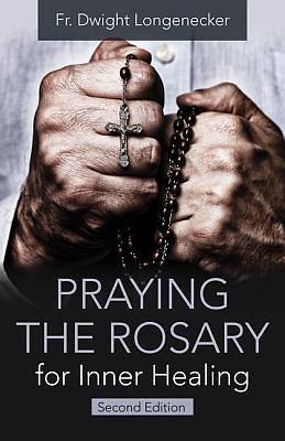 Picture of Praying the Rosary for Inner Healing, 2nd Edition