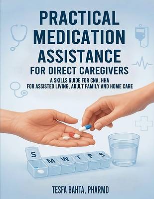 Practical Medication Assistance for Direct Caregivers