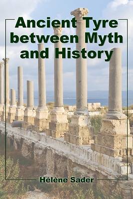 Ancient Tyre between Myth and History