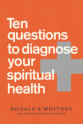 Picture of Ten Questions to Diagnose Your Spiritual Health
