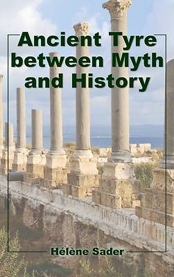Ancient Tyre between Myth and History