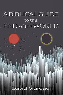 Picture of A Biblical Guide to the End of the World