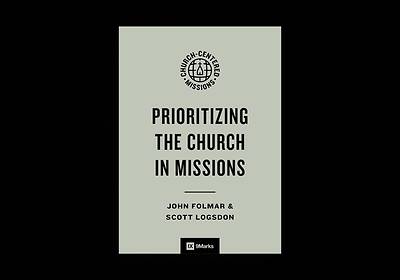 Picture of Prioritizing the Church in Missions
