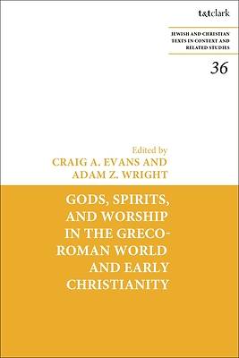Picture of Gods, Spirits, and Worship in the Greco-Roman World and Early Christianity