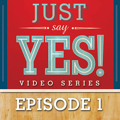 Picture of Just Say Yes! Streaming Video Session 1