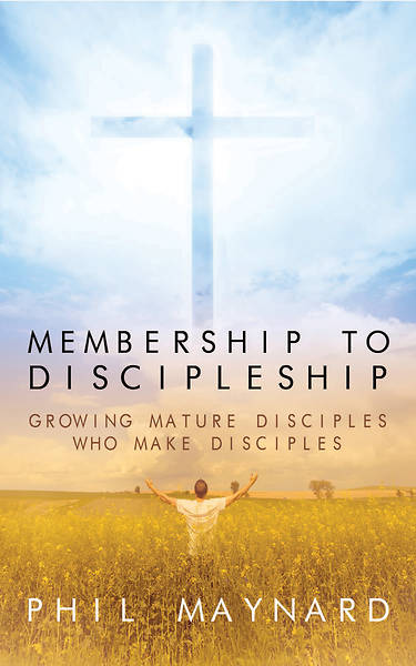Picture of Membership To Discipleship
