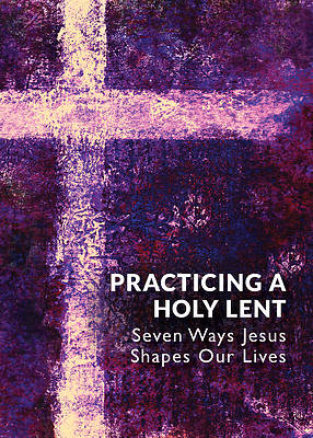 Practicing a Holy Lent