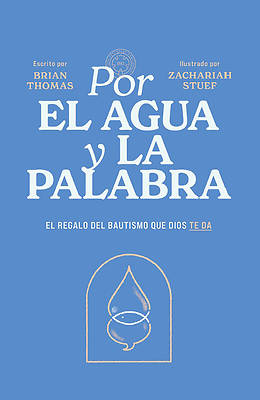 Por El Agua Y La Palabra