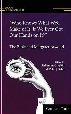 Picture of "Who Knows What We'd Make of It, If We Ever Got Our Hands on It?"