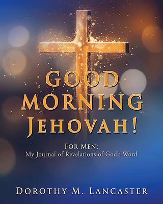 Picture of GOOD MORNING Jehovah!