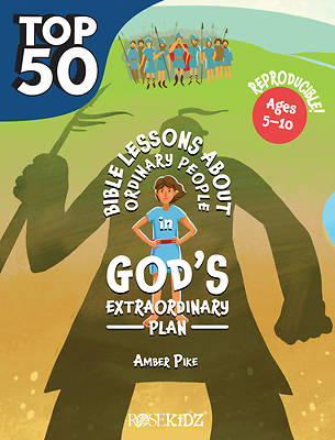 Picture of The Top 50 Bible Lessons about Ordinary People in God's Extraordinary Plan