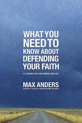Picture of What You Need to Know about Defending Your Faith