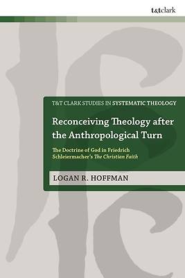 Reconceiving Theology After the Anthropological Turn