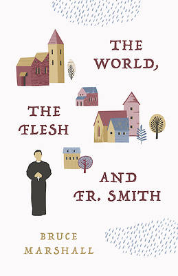 Picture of The World, the Flesh & Fr. Smith