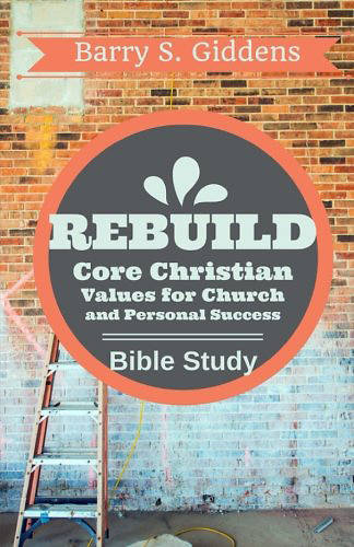 Picture of Rebuild Bible Study: Core Christian Values for Church and Personal Success
