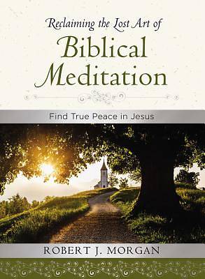 Picture of Reclaiming the Lost Art of Biblical Meditation - eBook [ePub]